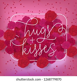 Hugs plus kisses lettering in frame. Inscription with roses on pink background with hearts. Valentine Day holiday. Lettering can be used for invitations, greeting cards, leaflets