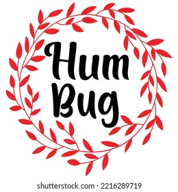 Hum Bug Merry Christmas shirt print template, funny Xmas shirt design, Santa Claus funny quotes typography design