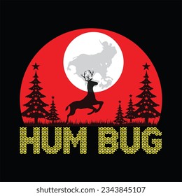 Hum bug t-shirt design. Here You Can find and Buy t-Shirt Design. Digital Files for yourself, friends and family, or anyone who supports your Special Day and Occasions.