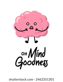 Human brain is surprised for patches, badges, stickers, posters. Cute funny cartoon character icon in asian Japanese kawaii style. Oh Mind Goodness, motivational and creative quote.