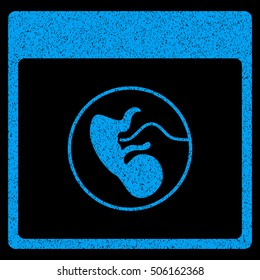Human Embryo Calendar Page grainy textured icon for overlay watermark stamps. Flat symbol with unclean texture. Dotted vector blue ink rubber seal stamp with grunge design on a black background.