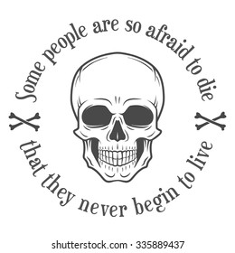 Human evil skull vector. Death quote background. Motivation t-shirt design. Digital illustration with crossbones