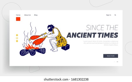 Human Evolution, Prehistory Civilization Period Landing Page Template. Caveman Character Frying Meat on Bonfire Sitting in Cave. Tribal Neanderthal Homo Sapiens Lifestyle. Linear Vector Illustration