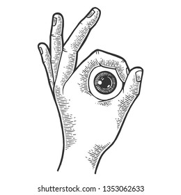 Human eyeball in hand ok gesture sketch engraving vector illustration. Good sign. Scratch board style imitation. Hand drawn image.