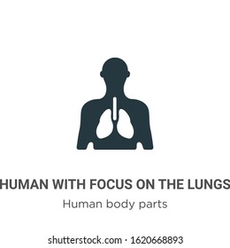 Human with focus on the lungs glyph icon vector on white background. Flat vector human with focus on the lungs icon symbol sign from modern human body parts collection for mobile concept and web apps 