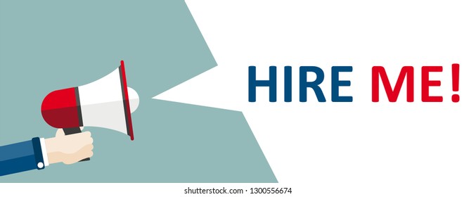 Human hand with a bullhorn and the text Hire Me. Eps 10 vector file.