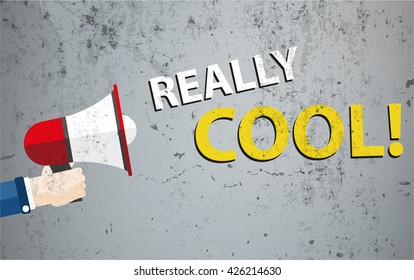 Human hand with bullhorn and text "Really Cool". Eps 10 vector file.