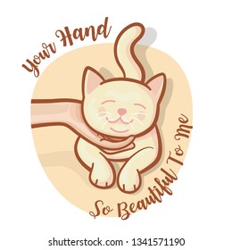 Human hand fondle cat chin softly make it happily fancy. Cute kitten express happy emotion with slogan on white background. vector illustration.