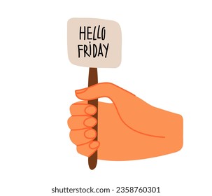 Human Hand holding banner with Hello Friday lettering. Handwritten text. Message board. Hand drawn phrase. Flat vector illustration isolated on white background. Days of week, weekend