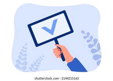 Human hand holding checkmark sign on board with stick. Positive answer to test or survey of person with tick on signboard flat vector illustration. Satisfaction, ratification, approved vote concept