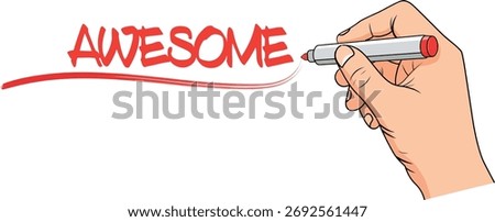 A human hand holding a red marker pen enthusiastically writes the positive word "AWESOME" with a vibrant red underline, conveying positivity and success.