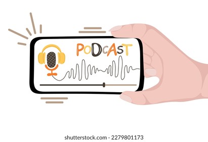 Human hand holding smartphone with app for listening podcasts on screen. Podcast concept. Vector illustration