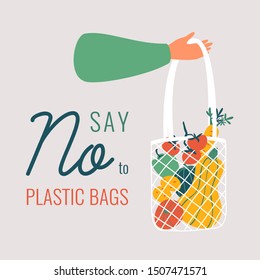 Human hand holds mesh textile eco friendly reusable shopping bag full of fresh organic food from local market with inscription Say No To Plastic Bags. Vector hand drawn illustration in flat  style.