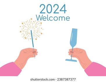 Human hands with champagne glasses and sparklers on a white background. New Year celebration, inscription welcome 2024. Banner, postcard. Vector illustration