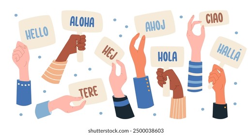 Human hands holding banners with text hello in different languages for international communication set. Group of man and woman with greeting message vector illustration. Multicultural relationship