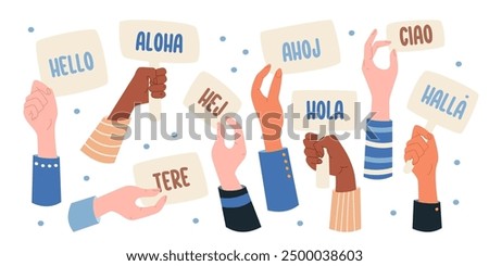 Human hands holding banners with text hello in different languages for international communication set. Group of man and woman with greeting message vector illustration. Multicultural relationship