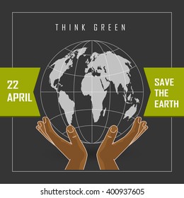 human hands holding a globe. save the planet concept Vector illustration of our planet with words, save the Earth, think green. Earth day illustration concept vector.  EPS10