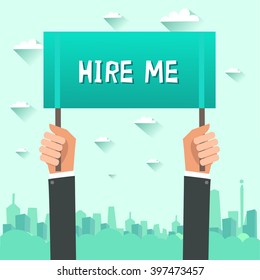 Human hands holding a placard with "Hire me" announcement, city on background. Vector colorful illustration in flat style