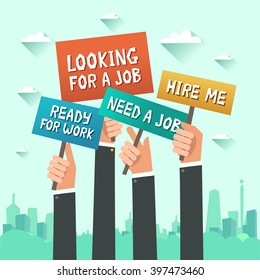 Human hands holding placards with "Looking For A Job", "Ready for work", "Hire me", "Need a job" announcements, city on background. Vector colorful illustration in flat style