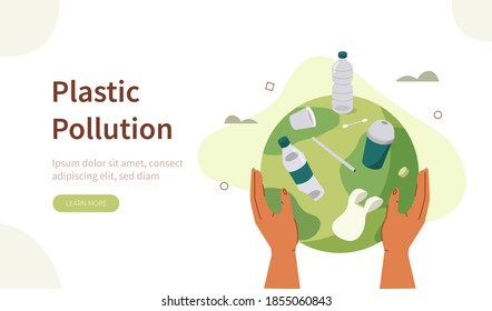 Human Hands holding Planet Earth Polluted by Bottles, Drinking Straws, Cotton Swabs and other Plastic Trash. Plastic Pollution Problem Concept. Flat Cartoon Vector Illustration.
