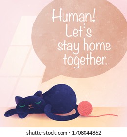 Human! Let's stay home together - funny inspirational slogan for Coronavirus quarantine and lockdown. Cute cat sleeping and mumbling in speech bobble. Vector illustration.