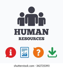 Human resources sign icon. HR symbol. Workforce of business organization. Group of people. Information think bubble, question mark, download and report.