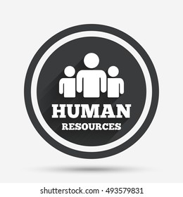 Human resources sign icon. HR symbol. Workforce of business organization. Group of people. Circle flat button with shadow and border. Vector