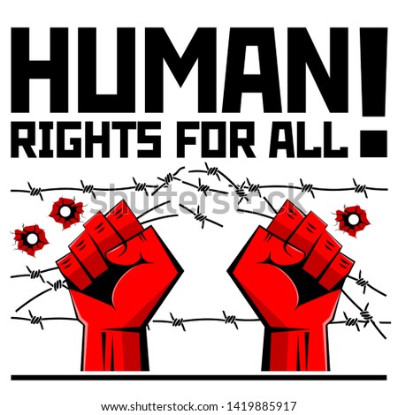 human rights FOR ALL. Human hands tear barbed wire. Propaganda, poster, vector