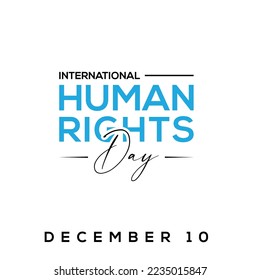 Human Rights Day. December 10. Holiday concept. All Human Beings Are Born Free And Equal In Dignity And Rights