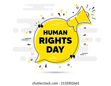 Human rights day message. Yellow megaphone chat bubble background. Celebrate a civil day. International society freedom. Human rights day chat message loudspeaker. Alert megaphone background. Vector