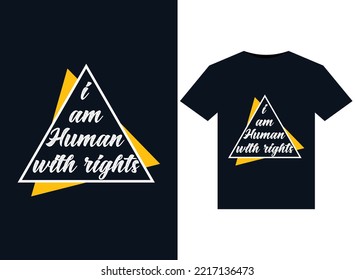 I am Human with rights illustrations for print-ready T-Shirts design