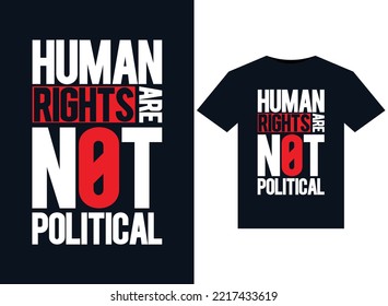 Human Rights Are Not Political illustrations for print-ready T-Shirts design