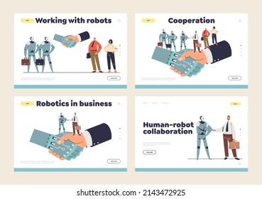 Human and robot cooperation and collaboration concept of landing pages set with robotics and people shaking hands. Artificial intelligence and business. Cartoon flat vector illustration