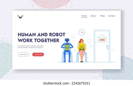 Human and Robot Work Together Landing Page Template. Cyborg and Woman Hiring. Female Character and Android Waiting Hiring Interview Sitting on Chairs at Office Hall. Cartoon People Vector Illustration