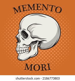 Human skull with memento mori phrase artistic or symbolic trope pop art retro vector illustration. Comic book style imitation.