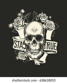 Human skull with rose flower in mouth against curved ribbon with phrase StayTrue. Vector illustration in vintage engraving or woodcut style for poster, tattoo, banner, advertisement, print.