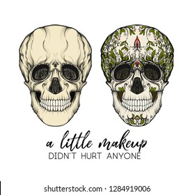 Human Skulls  with slogan.  Good for print on T-shirts, bags,  covers.  Vector illustration.