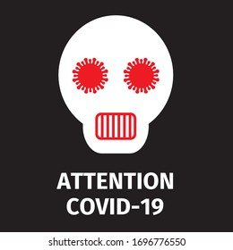 Human stylized skull on a black background. Eyes in the form of coronavirus molecules. Caption - attention coronavirus. Vector graphics.