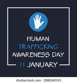 Human Trafficking Awareness Day, Held On 11 January.