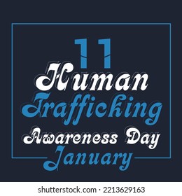 Human Trafficking Awareness Day, Held On 11 January.