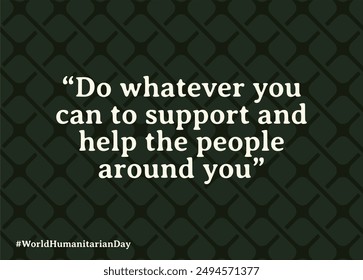 Humanitarian quotes often reflect themes of compassion, empathy, social justice, and the importance of helping others. File Eps Vector