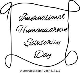 Humanitarian Solidarity Day vector design. Motivational modern calligraphy phrase. Hand drawn vector letters. Black ink. Isolated on white background