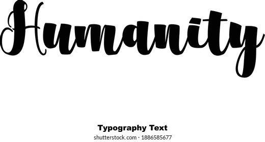 Humanity Elegant Bold Typography Text Typeface