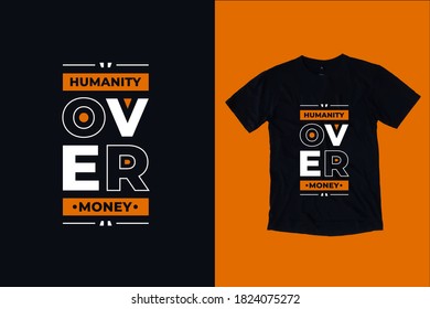 Humanity over money modern typography lettering motivational quotes black t shirt design suitable for fashion printing