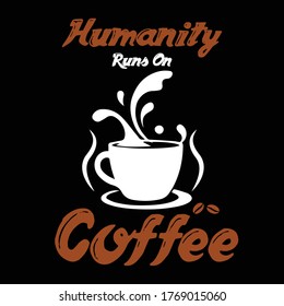 Humanity Runs on Coffee.Coffee shop logo and emblem. Cacao beans, grains, cup of drink. Man and girl holds a mug. Vintage retro badges set. Templates for t-shirts, typography or signboards. Hand Drawn