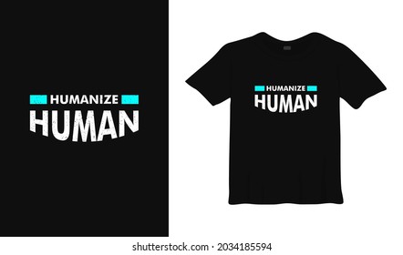 humanize human typography t-shirt design