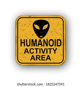 Humanoid activity area. An old worn sign with an inscription and a picture of a humanoid. Vector illustration on a white background, flat style