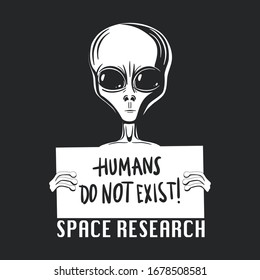 Humans do not exist. Alien. Extraterrestrial life. T-shirt design. Vector isolated
