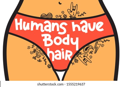 Humans have body hair lettering on the underwear from under which stylized hair is visible. About the right to choose whether or not to shave women. Actual female theme. Vector graphics
