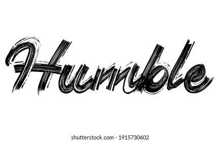 Humble Black Text Hand escrito Broche tipo de letra Pincel frase dibujada Typografía letra de guión decorativa sobre el fondo blanco para los dichos